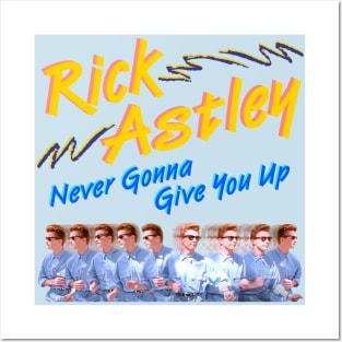 Rick Astley Never Gonna Give You Up Posters and Art